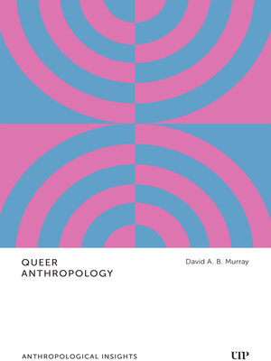 cover image of Queer Anthropology